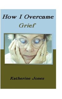 bokomslag How I Overcame Grief