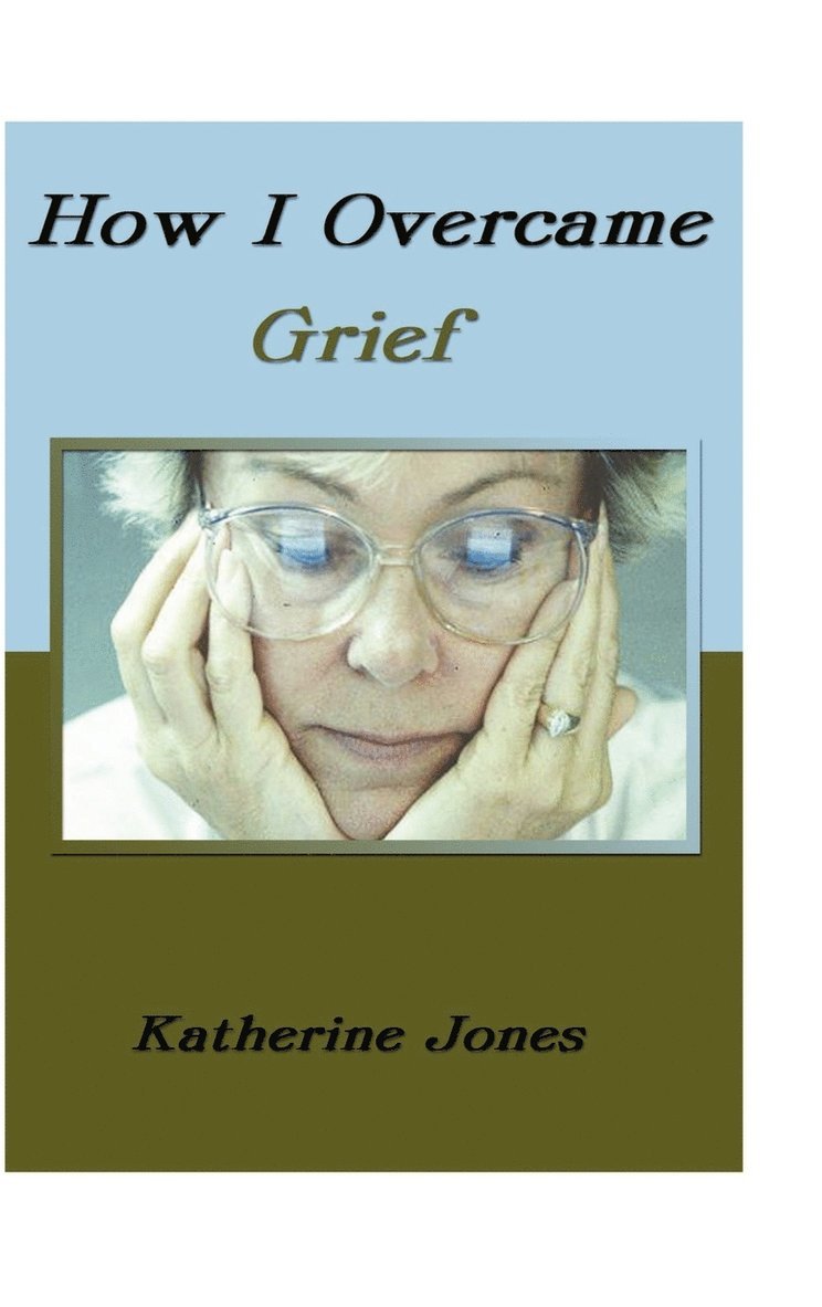 How I Overcame Grief 1