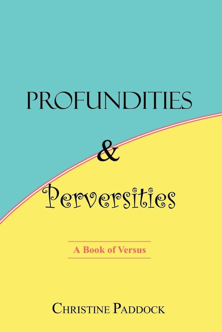 Profundities and Perversities 1