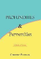Christine Paddock - Profundities and Perversities, Inbunden