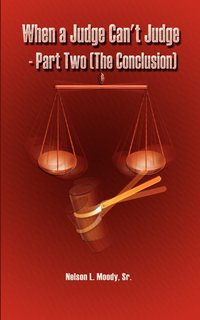 bokomslag When a Judge Can't Judge - Part Two (the Conclusion): Pt. 2