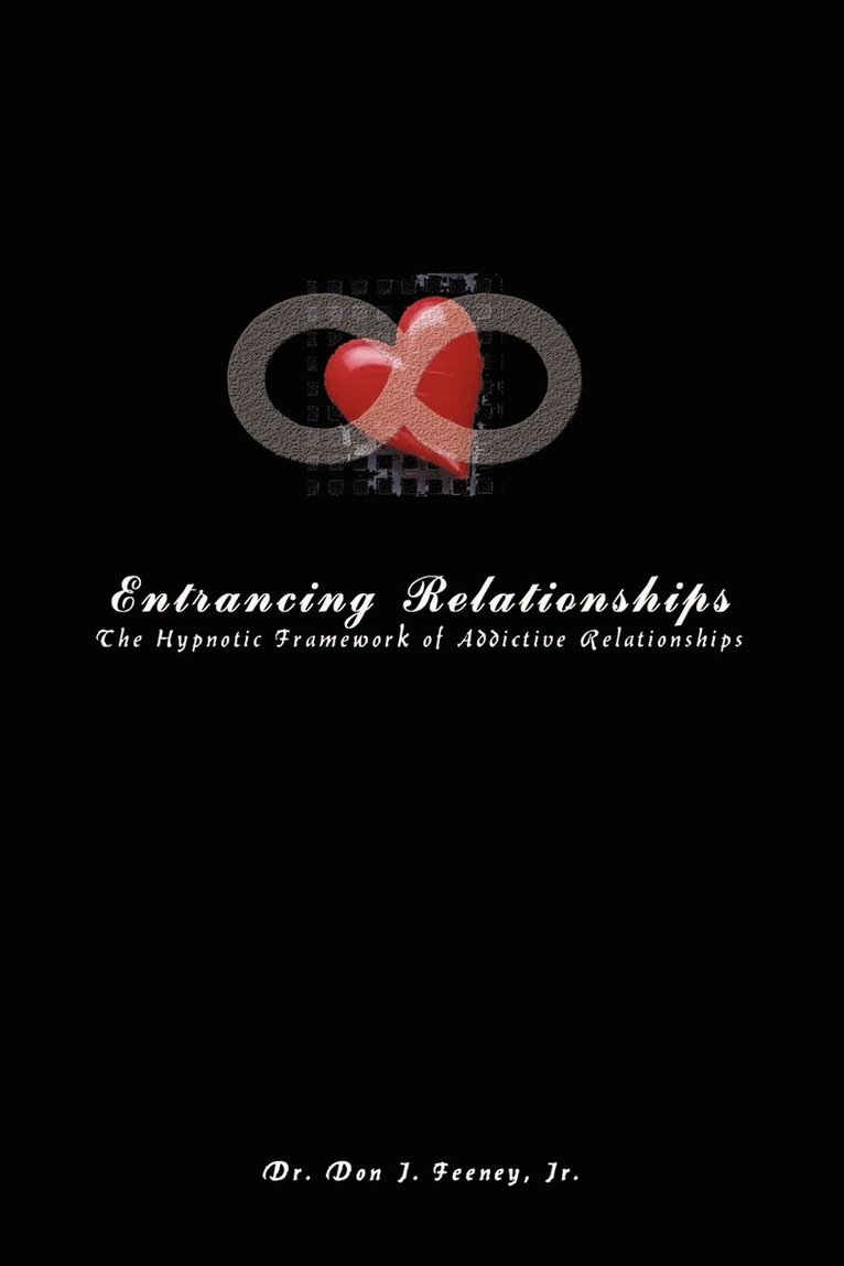 Don J. Feeney, Jr. Feeney, Don J., Jr. Dr Don J. Feeney, Jr. Don J. Feeney - Entrancing Relationships, Häftad