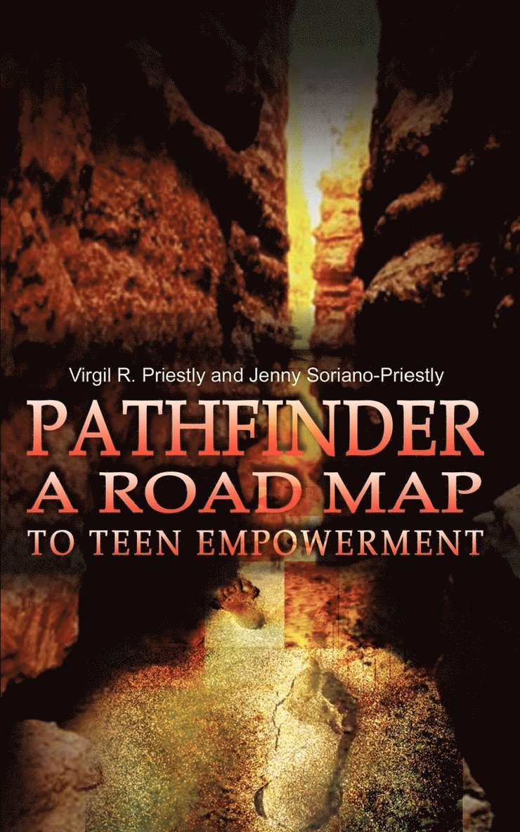 Virgil R. Priestly, Jenny Soriano-Priestly - Pathfinder a Road Map to Teen Empowerment, Häftad
