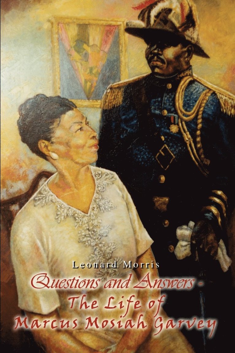 Questions and Answers - the Life of Marcus Mosiah Garvey 1