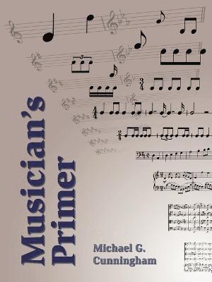 Michael G. Cunningham - Musician's Primer, Häftad
