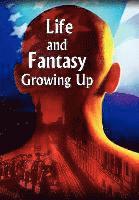 bokomslag Life and Fantasy Growing Up