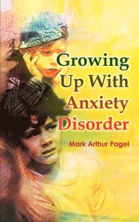 bokomslag Growing Up with Anxiety Disorder