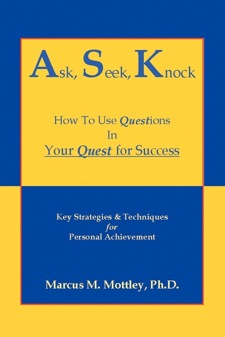 PH. D. Marcus M. Mottley, Marcus M. Mottley - Ask Seek Knock, Häftad