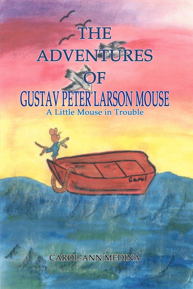 The Adventures of Gustav Peter Larson Mouse 1