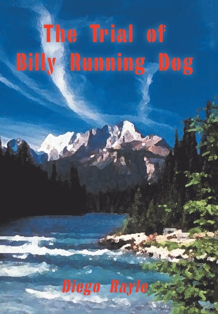 Diego Rayle - Trial of Billy Running Dog, Inbunden