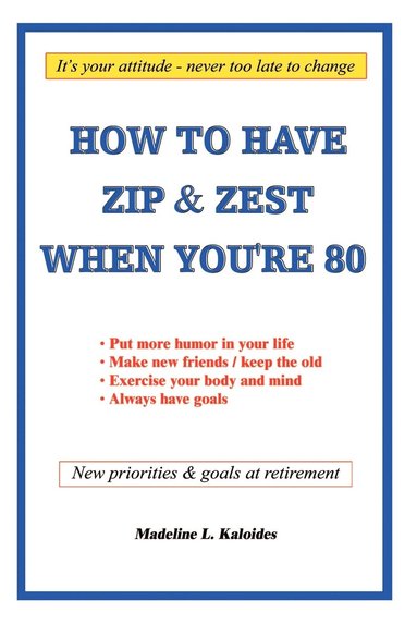 bokomslag How to Have Zip and Zest When You're Eighty