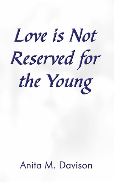 bokomslag Love is Not Reserved for the Young