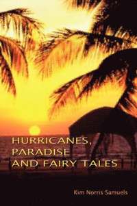 bokomslag Hurricanes, Paradise and Fairly Tales