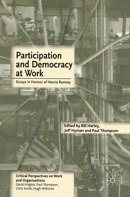 bokomslag Participation and Democracy at Work: Essays in Honour of Harvie Ramsay