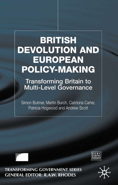 S. Bulmer, M. Burch, C. Carter, P. Hogwood, A. Scott - British Devolution and European Policy-Making, Inbunden
