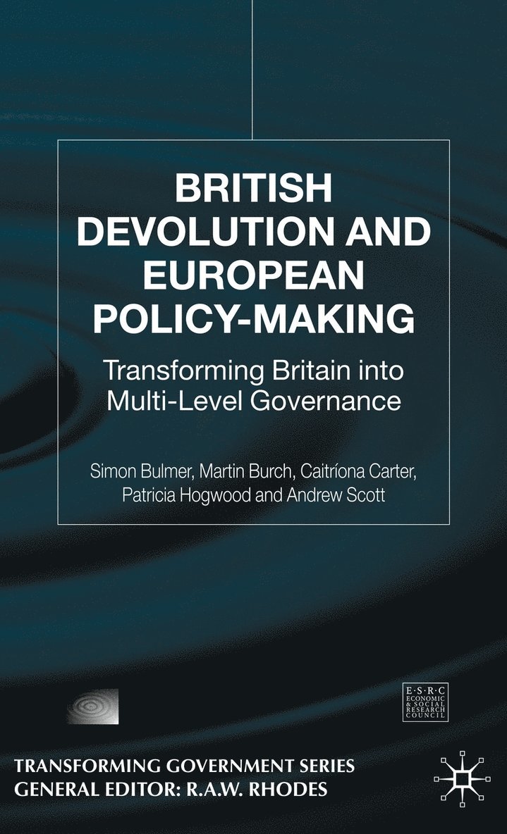 S. Bulmer, M. Burch, C. Carter, P. Hogwood, A. Scott, Mary Pat Finnegan, Professor Bulmer, Simon - British Devolution and European Policy-Making, Inbunden