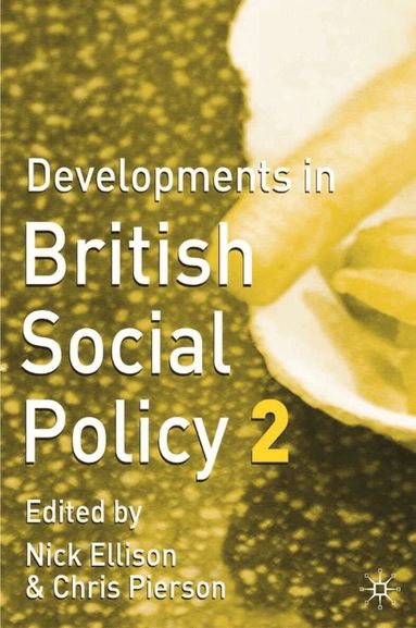 Nick Ellison, Christopher Pierson - Developments in British Social Policy, Inbunden