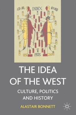 Alastair Bonnett - The Idea of the West, Häftad