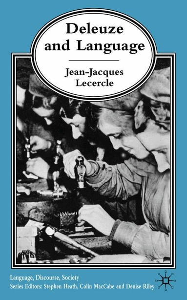J. Lecercle - Deleuze and Language, Inbunden