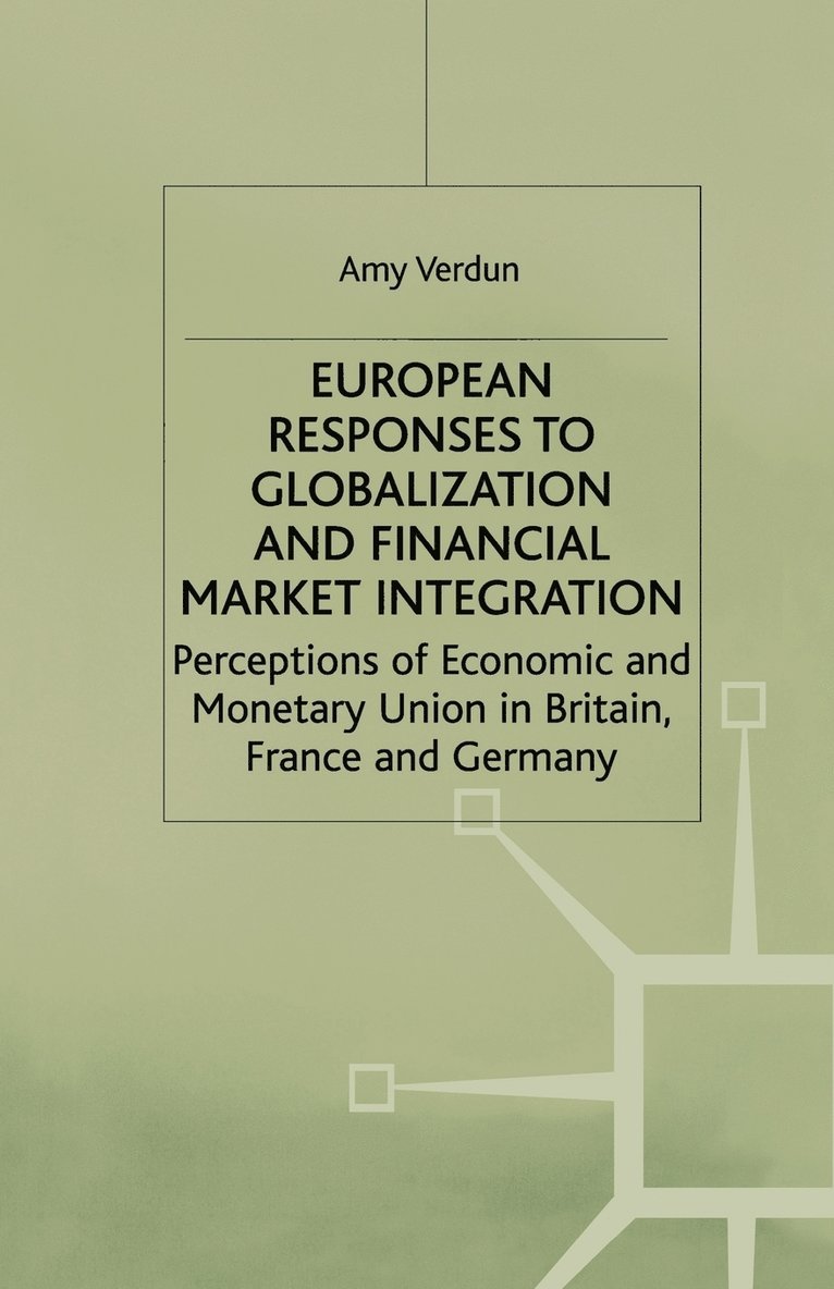 European Responses to Globalization and Financial Market Integration 1