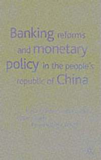 bokomslag Banking Reforms and Monetary Policy in the People's Republic of China