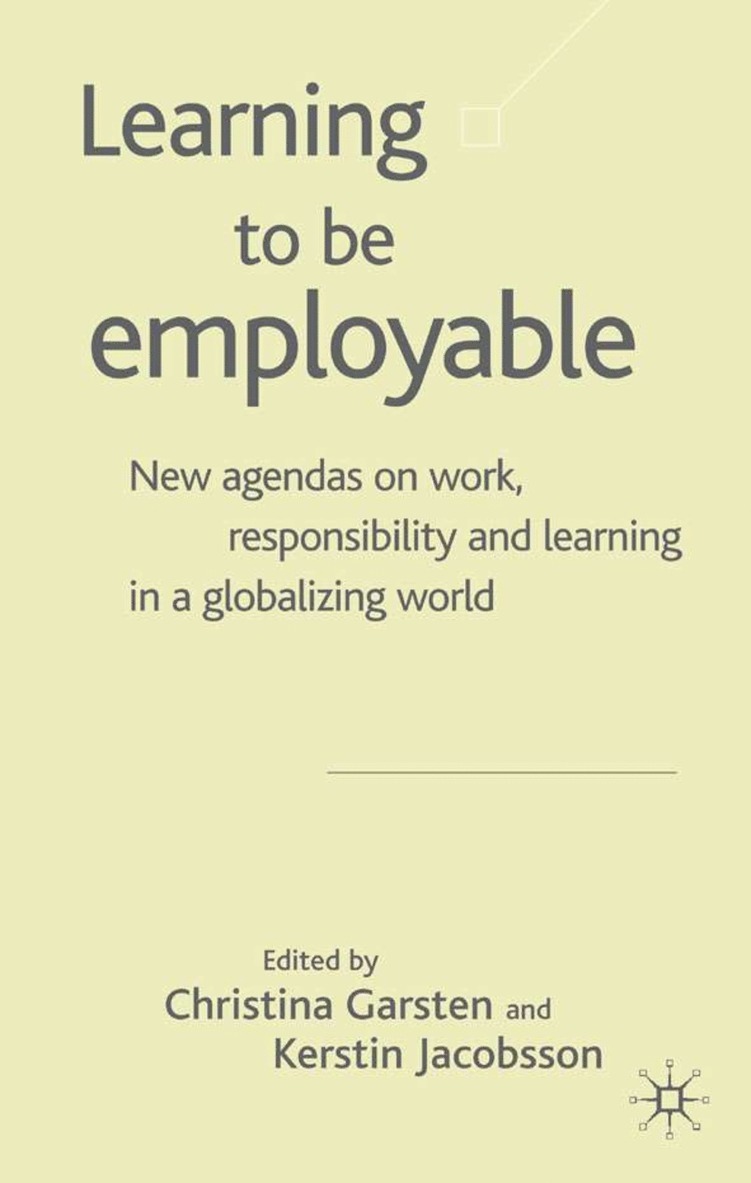C. Garsten, K. Jacobsson - Learning to be Employable, Inbunden