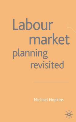M. Hopkins - Labour Market Planning Revisited, Inbunden