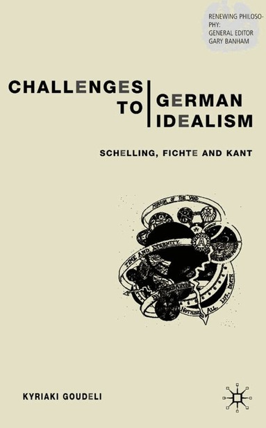 K. Goudeli - Challenges to German Idealism, Inbunden