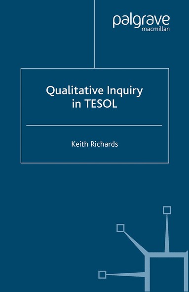 K. Richards - Qualitative Inquiry in TESOL, Häftad