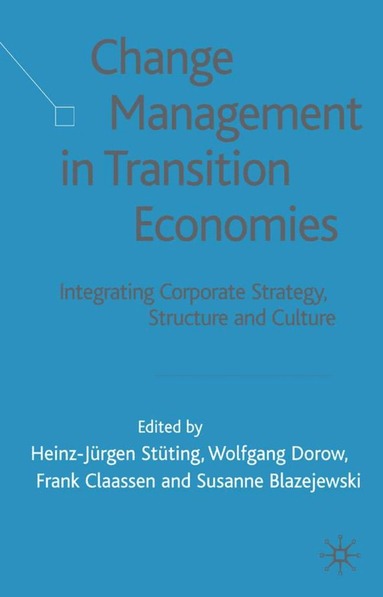 Wolfgang Dorow, Susanne Blazejewski, H. Stüting, W. Dorow, F. Claassen, S. Blazejewski - Change Management in Transition Economies, Inbunden