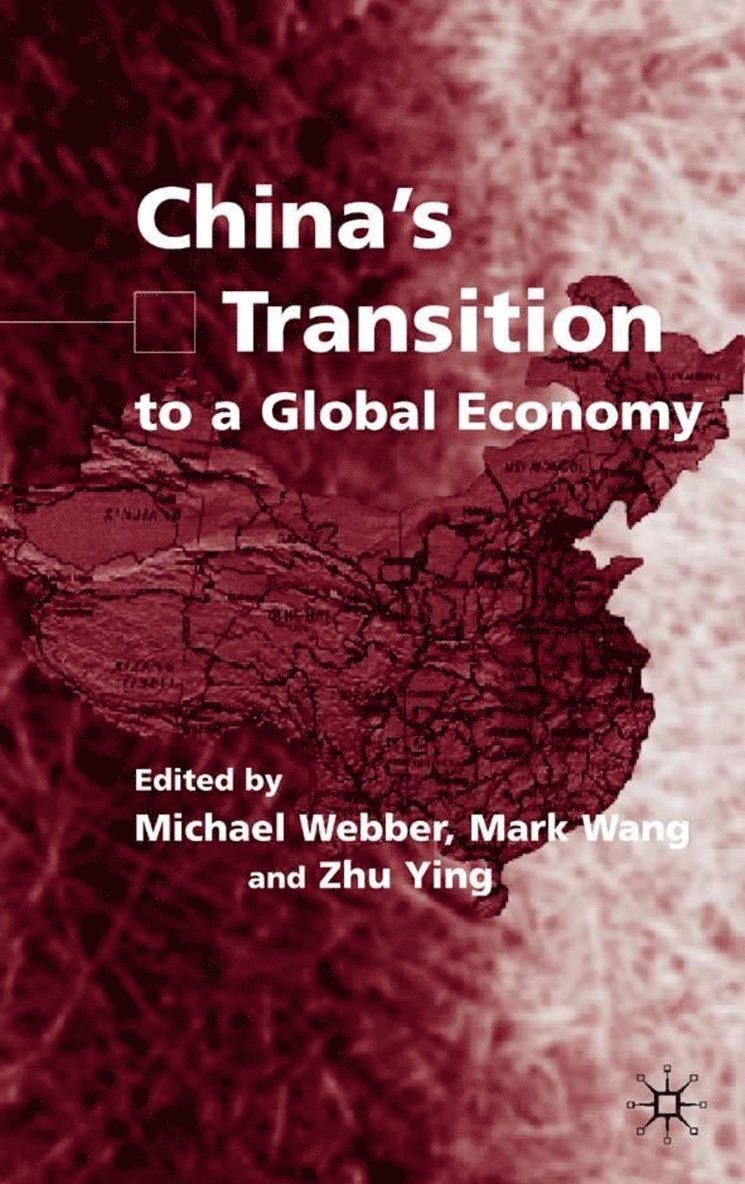 Michael Webber, Kathryn Nicholson Perry, M. Wang, Z. Ying, Professor Webber, Michael - China's Transition to a Global Economy, Inbunden