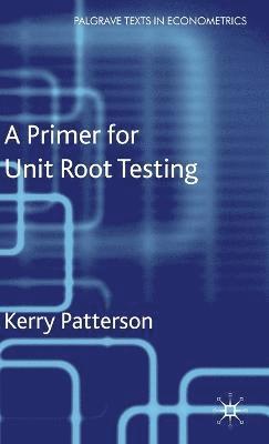 Primer for Unit Root Testing