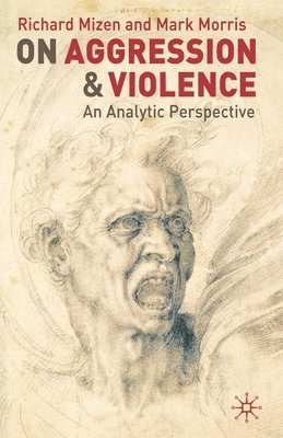 bokomslag On Aggression and Violence: An Analytic Perspective