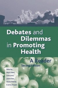 bokomslag Debates and Dilemmas in Promoting Health