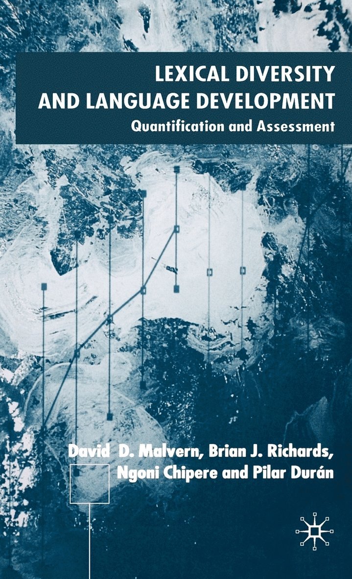 D. Malvern, B. Richards, N. Chipere, P. Durán, Professor Richards, Brian J., Dr Chipere, Ngoni - Lexical Diversity and Language Development, Inbunden