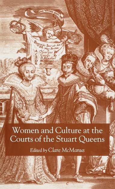 bokomslag Women and Culture at the Courts of the Stuart Queens