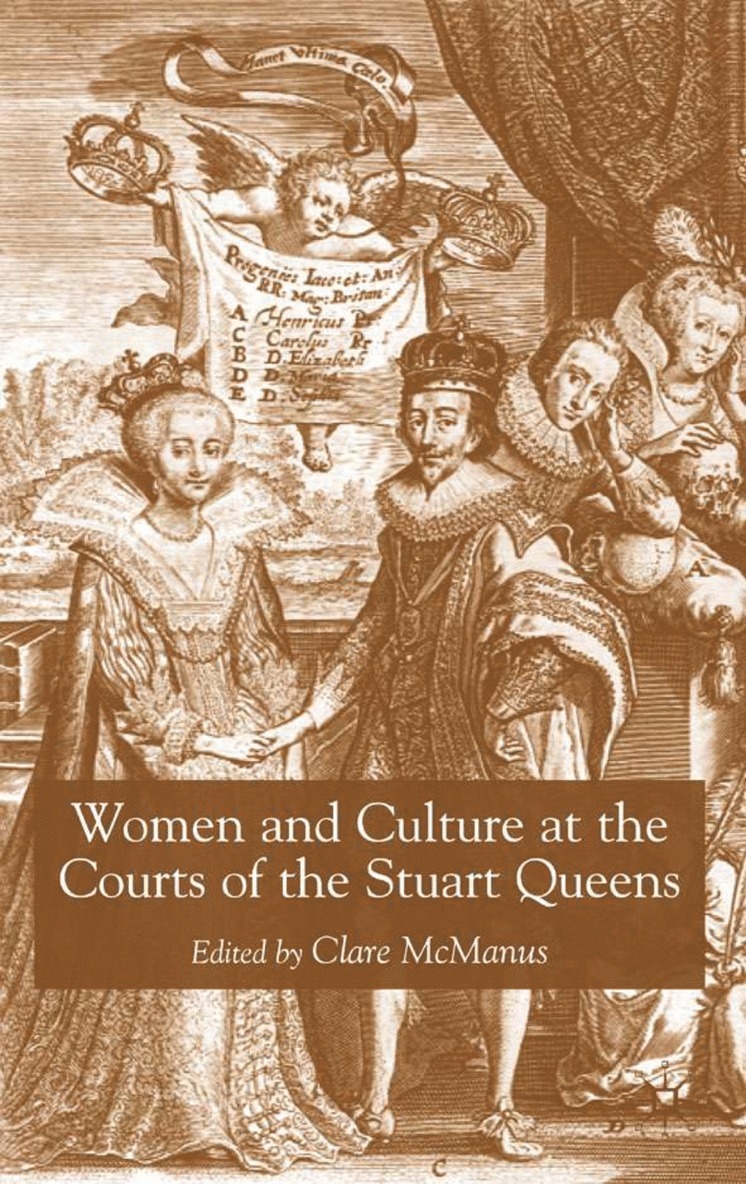 Clare McManus, Clare McManus - Women and Culture at the Courts of the Stuart Queens, Inbunden