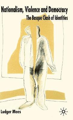 Ludger Mees - Nationalism, Violence and Democracy, Inbunden