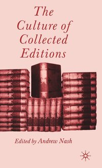 bokomslag The Culture of Collected Editions