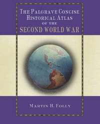 bokomslag The Palgrave Concise Atlas of World War II