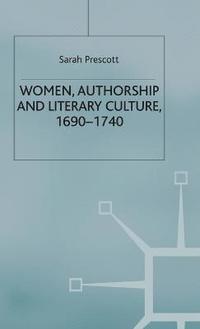 bokomslag Women, Authorship and Literary Culture 1690 - 1740