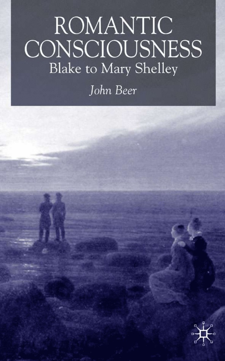 J. Beer, John B. Beer - Romantic Consciousness, Inbunden