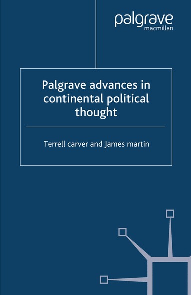 T. Carver, J. Martin - Palgrave Advances in Continental Political Thought, Häftad