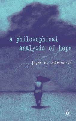 A Philosophical Analysis of Hope 1