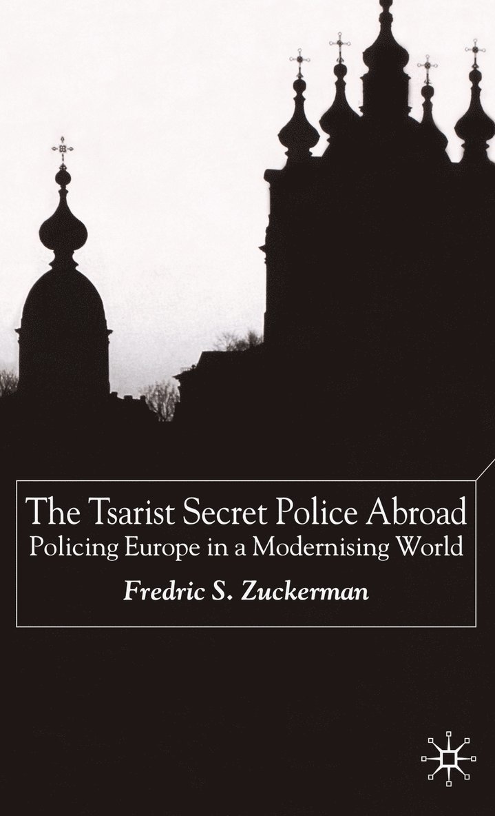 The Tsarist Secret Police Abroad 1