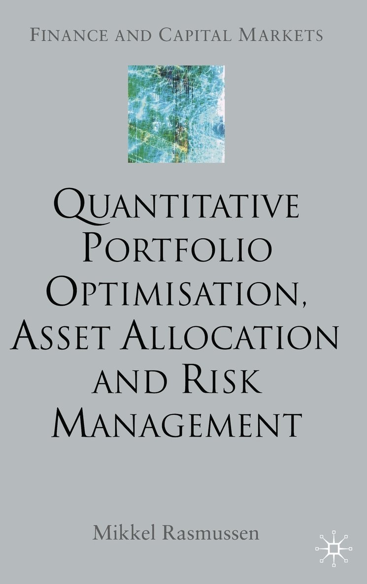 M. Rasmussen, Mikkel Rasmussen - Quantitative Portfolio Optimisation, Asset Allocation and Risk Management, Inbunden
