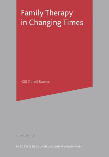 Gill Gorell Barnes - Family Therapy in Changing Times, Häftad