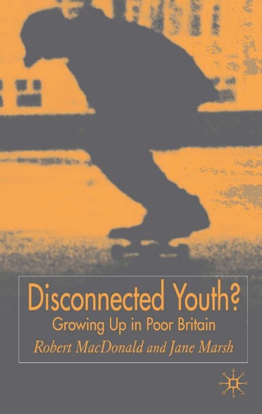 R. MacDonald, J. Marsh - Disconnected Youth?, Inbunden