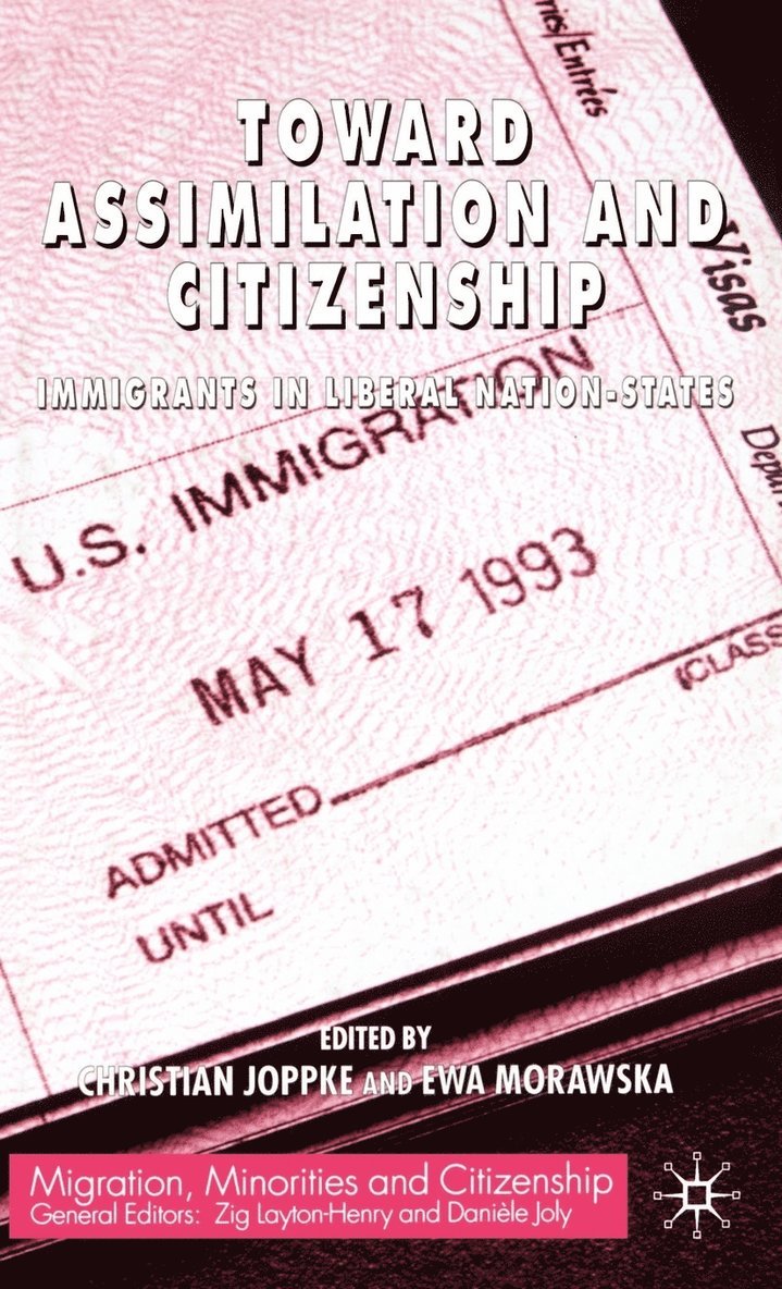 C. Joppke, E. Morawska, Pompa T. Banerjee, Christian Joppke - Toward Assimilation and Citizenship, Inbunden