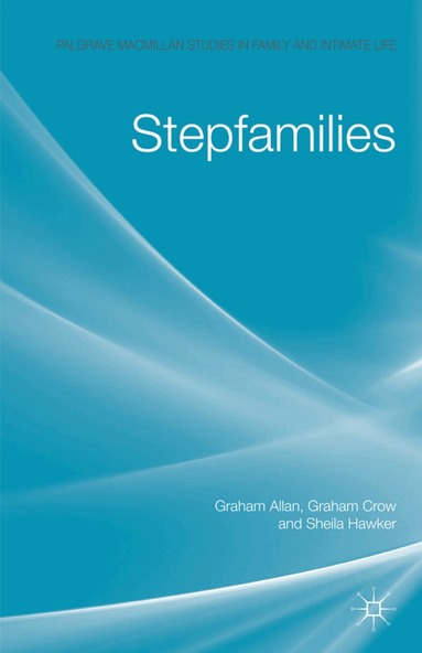 G. Allan, G. Crow, S. Hawker - Stepfamilies, Inbunden